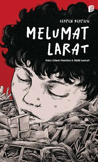 Cerpen Berpuisi: Melumat Larat