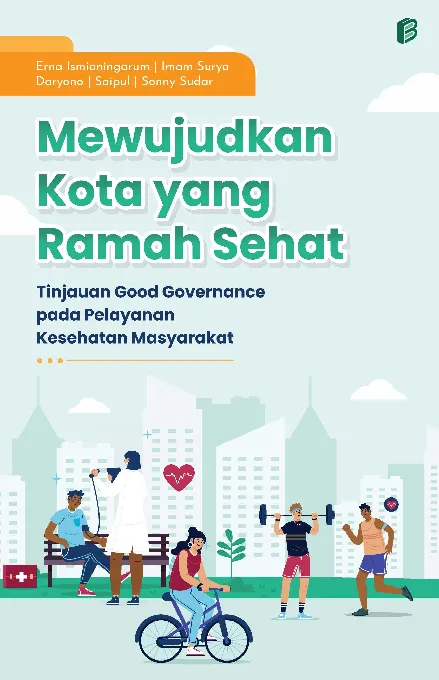 Mewujudkan Kota yang Ramah Sehat : Tinjauan Good Governance pada Pelayanan Kesehatan Masyarakat