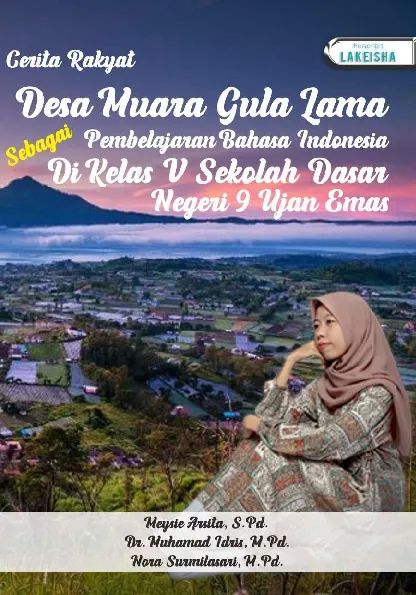 CERITA RAKYAT DESA MUARA GULA LAMA SEBAGAI SUMBER PEMBELAJARAN BAHASA INDONESIA DI KELAS V SEKOLAH DASAR NEGERI 9 UJAN MAS