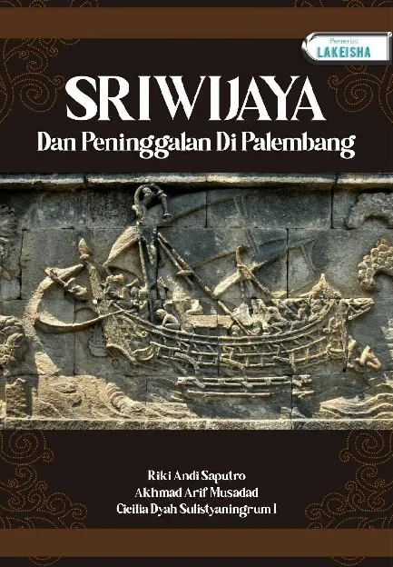 SRIWIJAYA DAN PENINGGALAN DI PALEMBANG