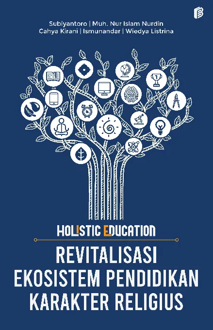 Holistic Education : Revitalisasi Ekosistem Pendidikan Karakter Religius