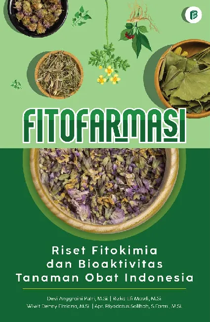Fitofarmasi: Riset Fitokimia dan Bioaktivitas Tanaman Obat Indonesia