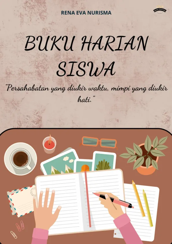 Buku Harian Siswa : Persahabatan yang Diukir waktu, Mimpi yang Diukir Hati