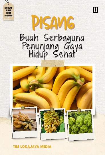Pisang: Buah Serbaguna Penunjang Gaya Hidup Sehat