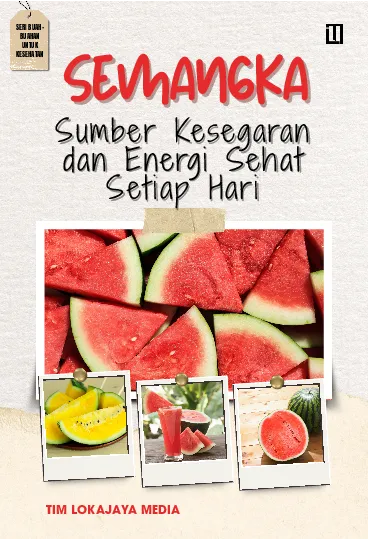 Semangka: Sumber Kesegaran dan Energi Sehat Setiap Hari