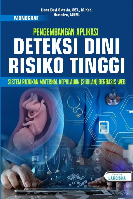 PENGEMBANGAN APLIKASI DETEKSI DINI RISIKO TINGGI, SISTEM RUJUKAN MATERNAL KEPULAUAN (SIDILAN) BERBASIS WEB