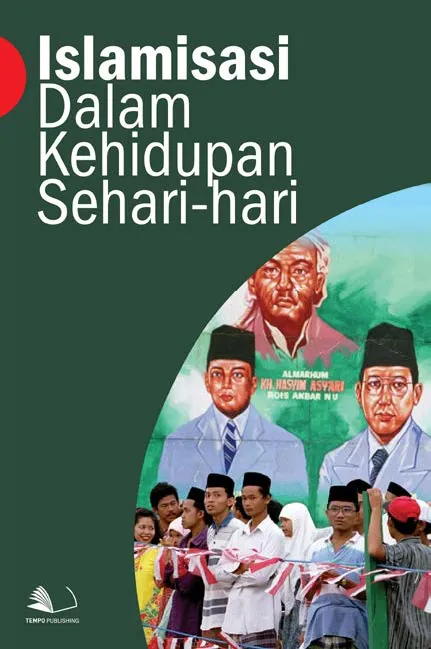 Islamisasi Dalam Kehidupan Sehari-hari