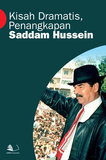 Kisah Dramatis, Penangkapan Saddam Hussein