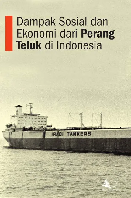 Dampak Sosial dan Ekonomi dari Perang Teluk di Indonesia