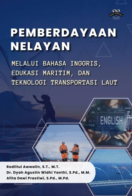 Pemberdayaan Nelayan Melalui Bahasa Inggris, Edukasi Maritim, dan Teknologi Transportasi Laut