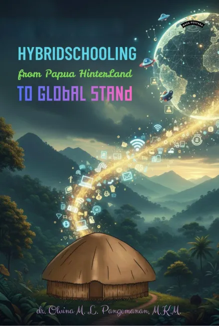 Hybridschooling: From Papua Hinterland to Global Stand