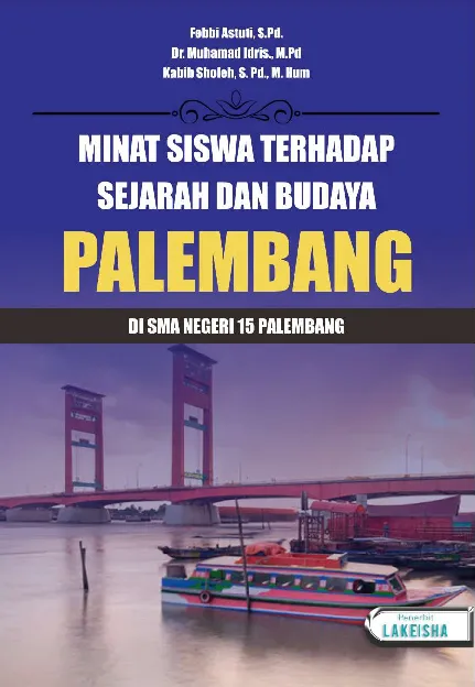 Minat Siswa Terhadap Sejarah Dan Budaya Palembang Di SMA Negeri 15 Palembang