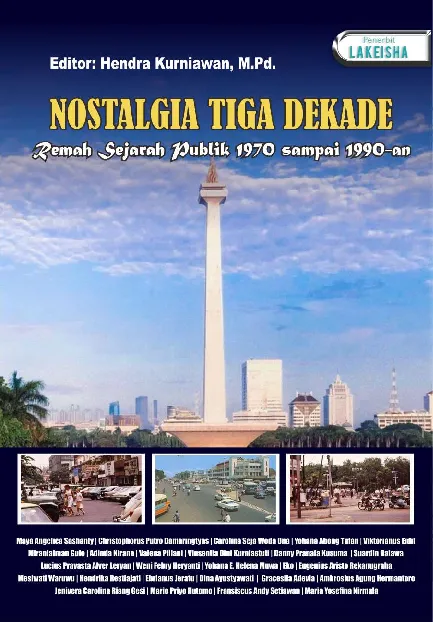 NOSTALGIA TIGA DEKADE Remah Sejarah Publik 1970-an sampai 1990-an