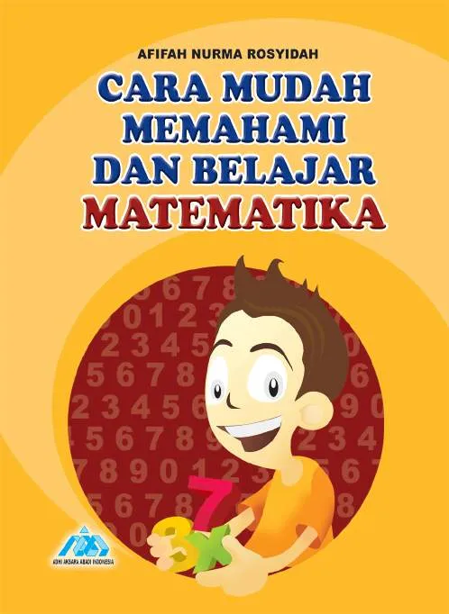 Cara Mudah Memahami dan Belajar Matematika