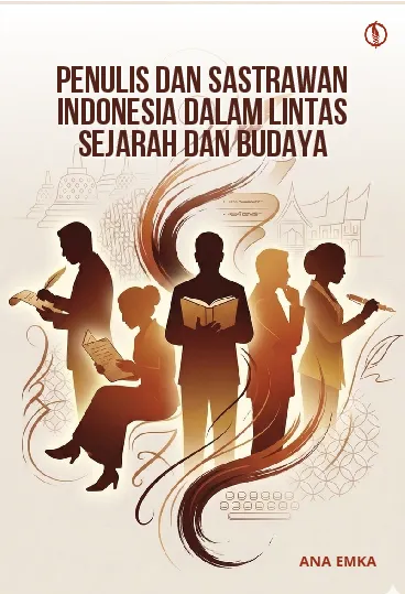 Penulis dan Sastrawan Indonesia dalam Lintas Sejarah dan Budaya