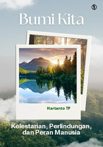 Bumi Kita: Kelestarian, Perlindungan, dan Peran Manusia
