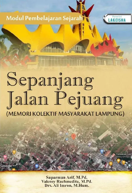 MODUL PEMBELAJARAN SEJARAH SEPANJANG JALAN PEJUANG (Memori Kolektif Masyarakat Lampung)