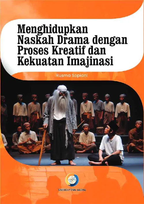 Menghidupkan Naskah Drama Dengan Proses Kreatif Dan Kekuatan Imajinasi