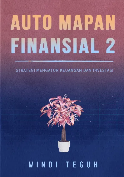 Auto Mapan Finansial 2; Strategi Mengatur Keuangan dan Investasi