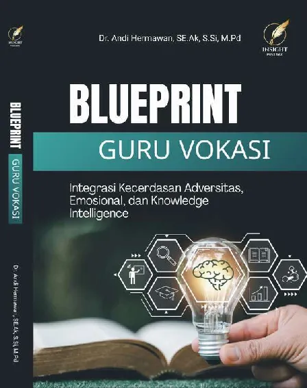 BLUEPRINT GURU VOKASI Integrasi Kecerdasan Adversitas, Emosional, dan Knowledge Intelligence