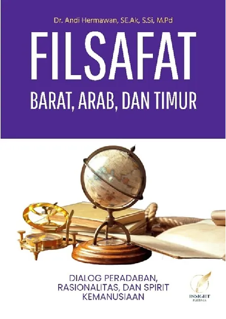 FILSAFAT BARAT, ARAB, DAN TIMUR Dialog Peradaban, Rasionalitas, dan Spirit Kemanusiaan