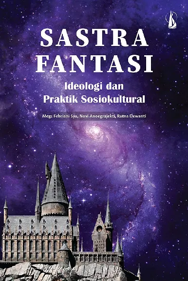 Sastra Fantasi: Ideologi dan Praktik Sosiokultural