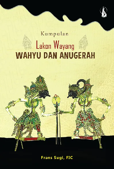 Kumpulan Lakon Wayang: Wahyu dan Anugerah