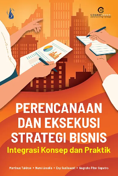 Perencanaan dan Eksekusi Strategi Bisnis: Integrasi Konsep dan Praktik