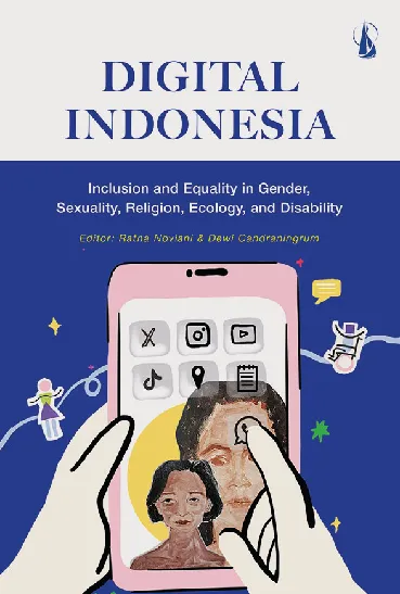 Digital Indonesia: Inclusion and Equality in Gender, Sexuality, Religion, Ecology, and Disability