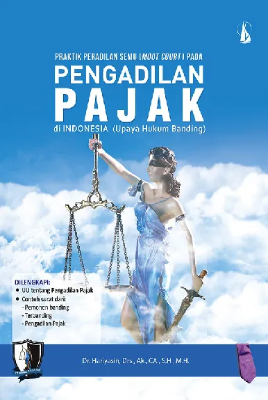 Praktik Peradilan Semu (Moot Court) pada Pengadilan Pajak di Indonesia (Upaya Hukum Banding)