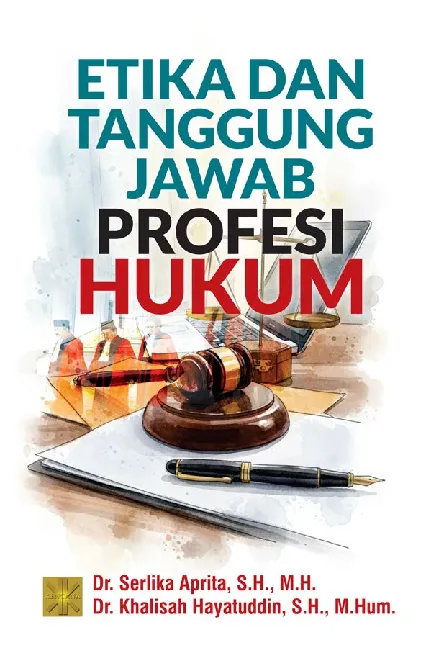 ETIKA DAN TANGGUNG JAWAB PROFESI HUKUM