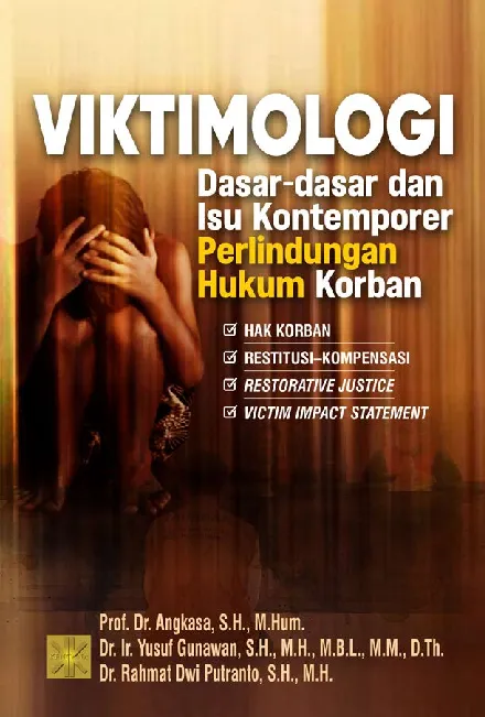 VIKTIMOLOGI Dasar-dasar dan Isu Kontemporer Perlindungan Hukum Korban(Hak Korban, Restitusi