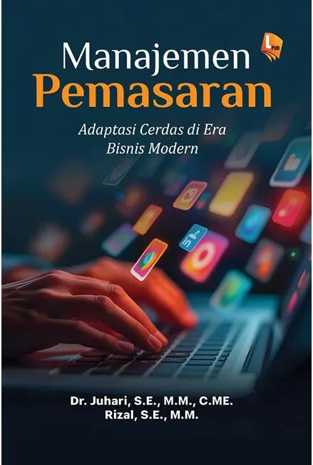MANAJEMEN PEMASARAN :Adaptasi Cerdas di Era Bisnis Modern