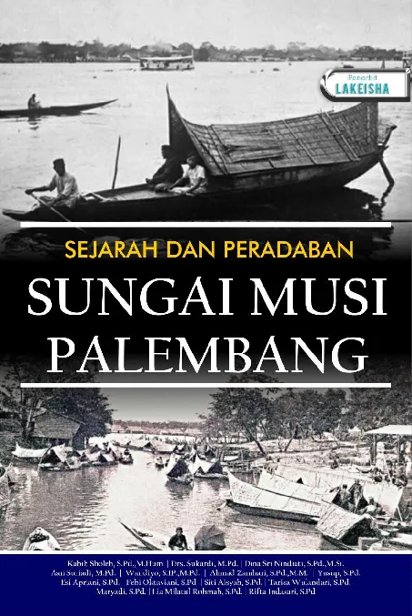 SEJARAH DAN PERADABAN SUNGAI MUSI PALEMBANG