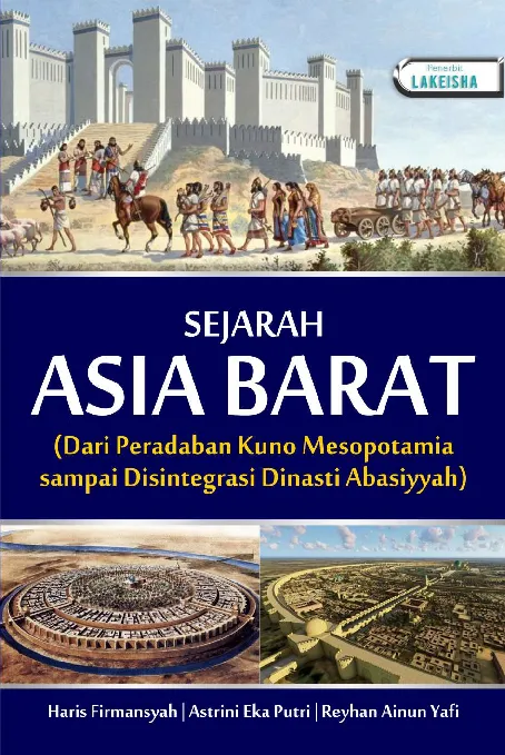 SEJARAH ASIA BARAT Dari Peradaban Kuno Mesopotamia sampai Disintegrasi Dinasti Abasiyah