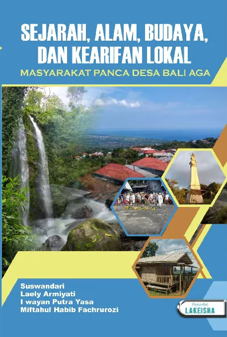 SEJARAH, ALAM, BUDAYA, DAN KEARIFAN LOKAL MASYARAKAT PANCA DESA BALI AGA