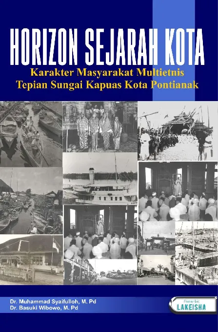 HORIZON SEJARAH KOTA KARAKTER MASYARAKAT MULTIETNIS TEPIAN SUNGAI KAPUAS KOTA PONTIANAK