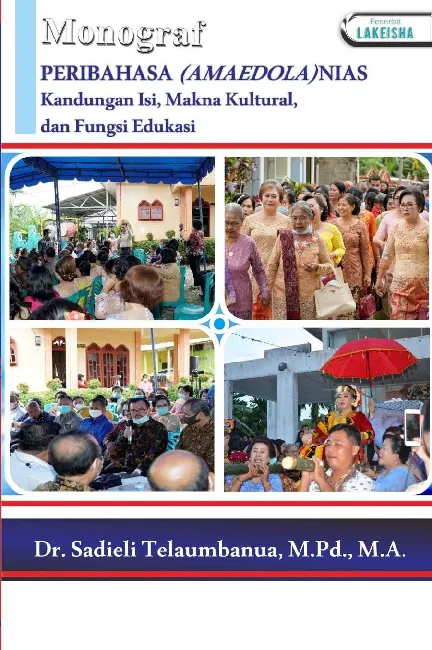 MONOGRAF PERIBAHASA (AMAEDOLA) NIAS Kandungan Isi, Makna Kultural, dan Fungsi Edukasi