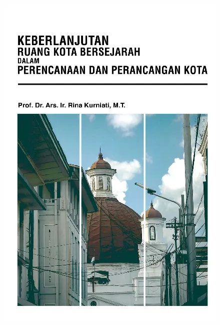Keberlanjutan Ruang Kota Bersejarah dalam Perencanaan dan Perancangan Kota