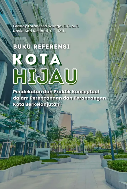 Buku Referensi Kota Hijau: Pendekatan dan Praktik Konseptual dalam Perencanaan dan Perancangan Kota Berkelanjutan