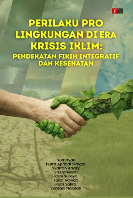 PERILAKU PRO LINGKUNGAN DI ERA KRISIS IKLIM: PENDEKATAN FIKIH INTEGRATIF DAN KESEHATAN