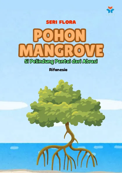 Pohon mangrove; si pelindung pantai dari abrasi