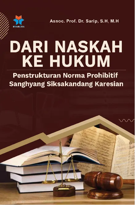 Dari naskah ke hukum; penstrukturan norma prohibitif sanghyang siksakandang karesian