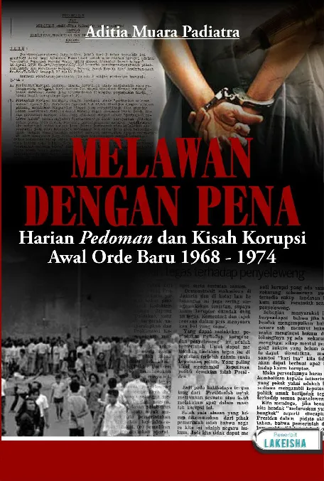 MELAWAN DENGAN PENA Harian Pedoman dan Kisah Korupsi Awal Orde Baru 1968-1974