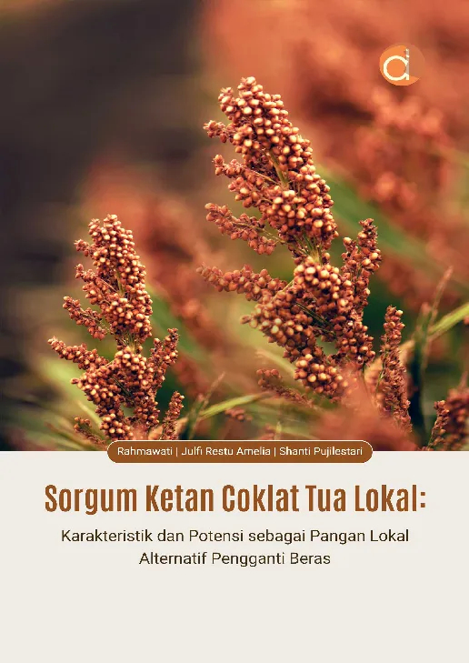 Sorgum Ketan Coklat Tua Lokal: Karakteristik dan Potensi sebagai Pangan Lokal Alternatif Pengganti Beras