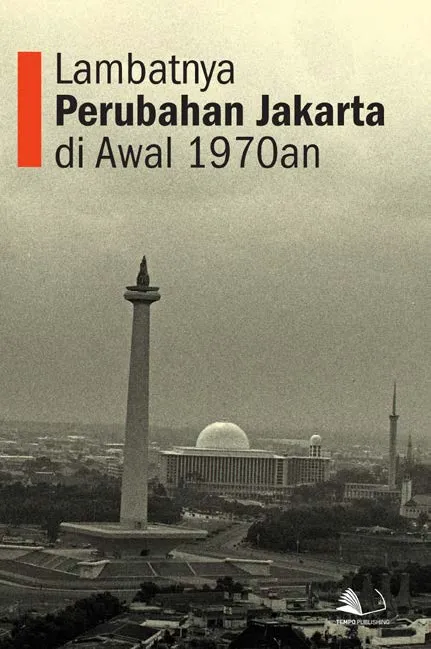 Lambatnya Perubahan Jakarta di Awal 1970an