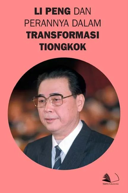 Li Peng dan Perannya Dalam Transformasi Tiongkok