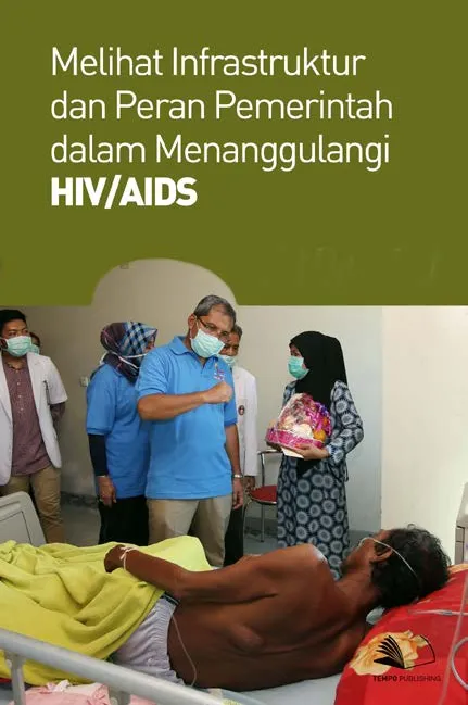 Melihat Infrastruktur dan Peran Pemerintah Dalam Menanggulangi HIV AIDS