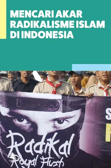 Mencari Akar Radikalisme Islam di Indonesia