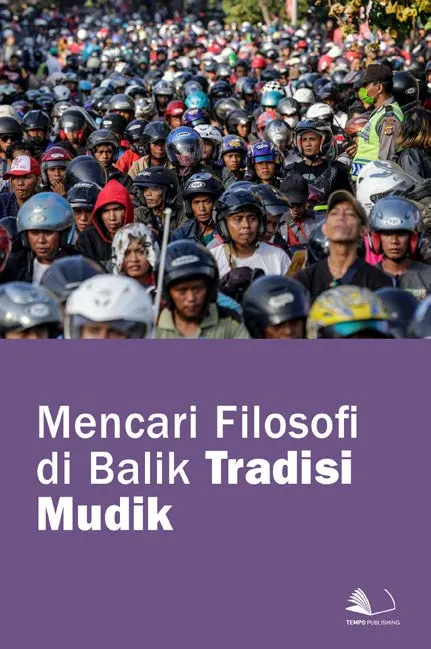 Mencari Flosofi di Balik Tradisi Mudik